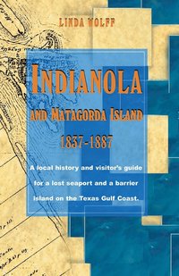 bokomslag Indianola and Matagorda Island, 1837-1887