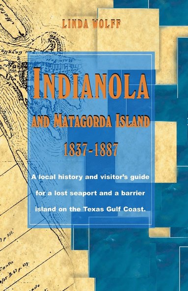 bokomslag Indianola and Matagorda Island, 1837-1887