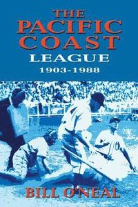 bokomslag The Pacific Coast League 1903-1988