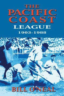 Bill O'Neal - Pacific Coast League 1903-1988, Häftad