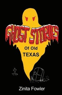 bokomslag Ghost Stories of Old Texas: Volume 1