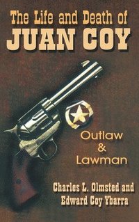 bokomslag Life and Death of Juan Coy: Outlaw and Lawman