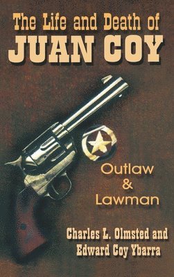 Life and Death of Juan Coy: Outlaw and Lawman 1