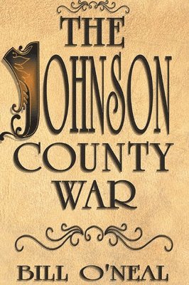 Bill O'Neal - Johnson County War, Inbunden