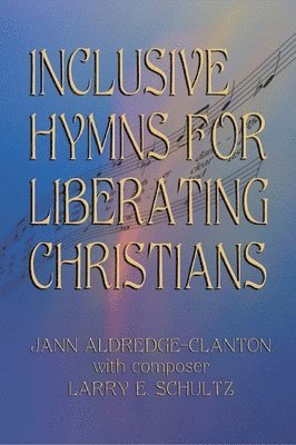Jann Aldredge-Clanton, Jann, Aldredge-Clanton - Inclusive Hymns For Liberating Christians, Inbunden