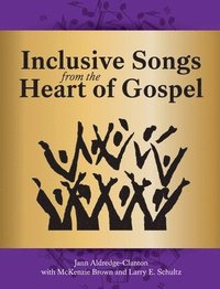 bokomslag Inclusive Songs from the Heart of Gospel