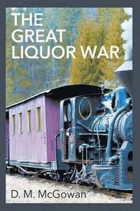 bokomslag The Great Liquor War