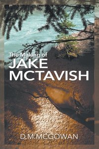 bokomslag The Making of Jake McTavish