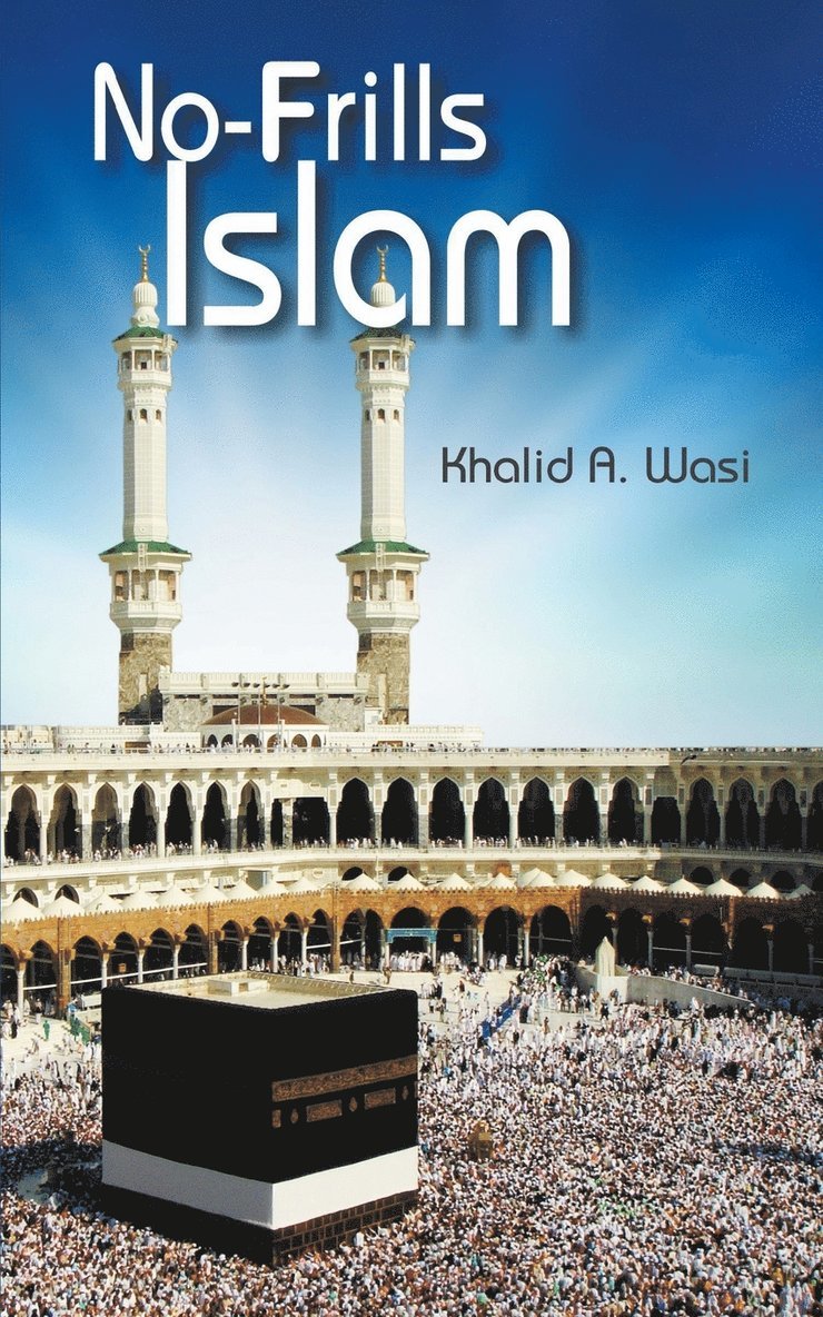 Khalid a Wasi, Khalid a. Wasi, Khalid A. Wasi - No-Frills Islam, Häftad