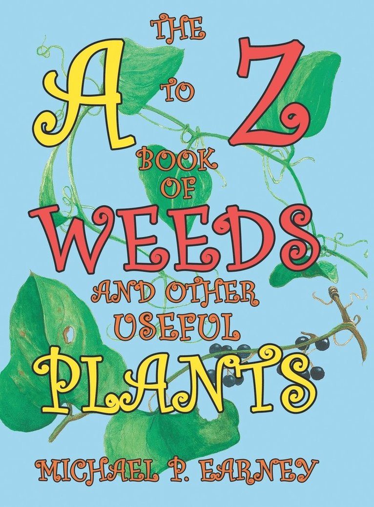 The A to Z Book of Weeds and Other Useful Plants 1