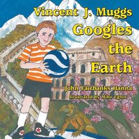 bokomslag Vincent J. Muggs Googles the Earth