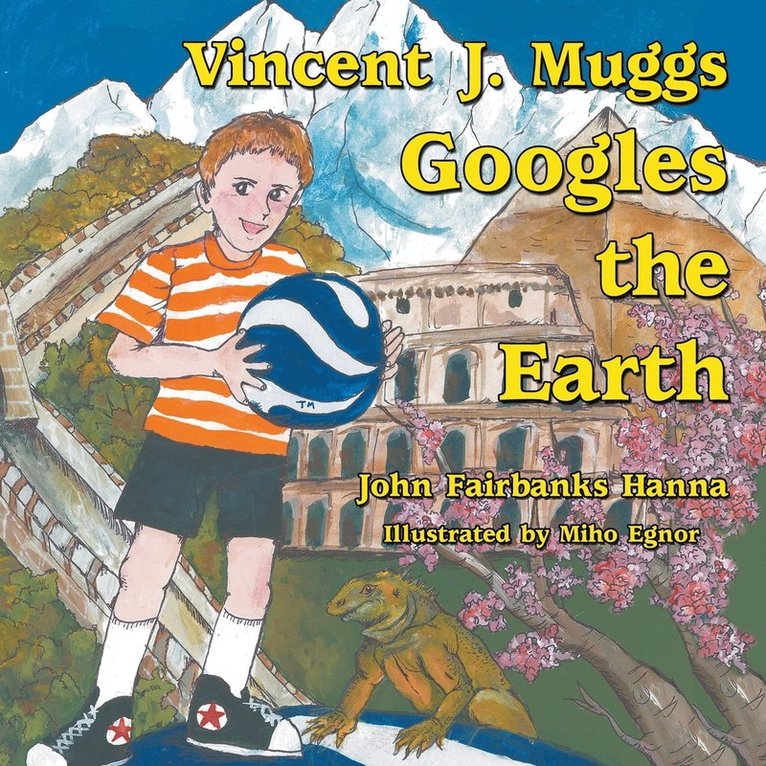 Vincent J. Muggs Googles the Earth 1