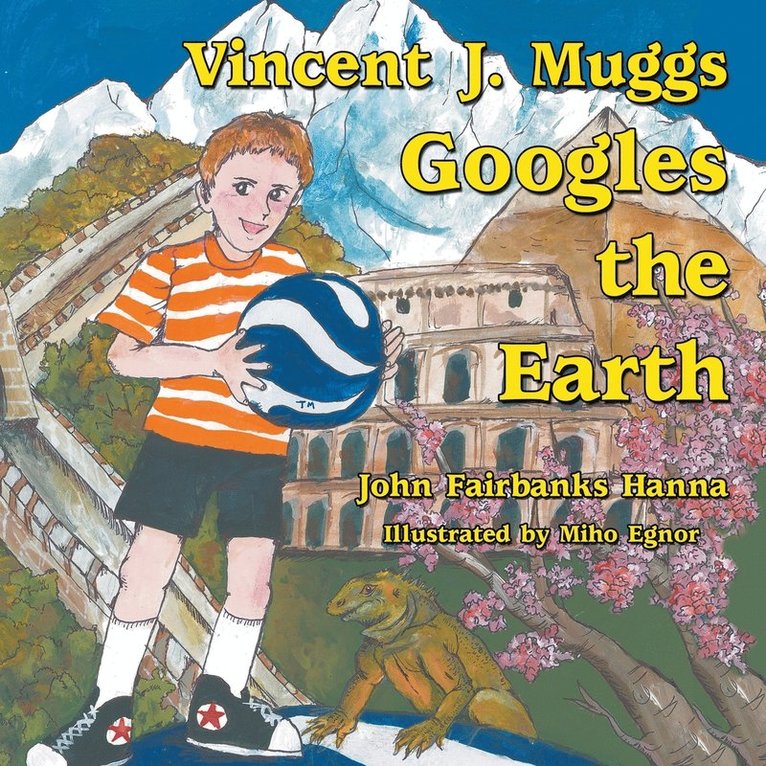 John Fairbanks Hanna, Fairbanks Hanna, John - Vincent J. Muggs Googles the Earth, Häftad