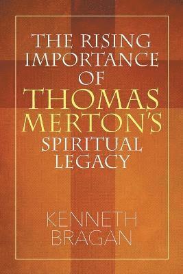 bokomslag The Rising Importance of Thomas Merton's Spiritual Legacy