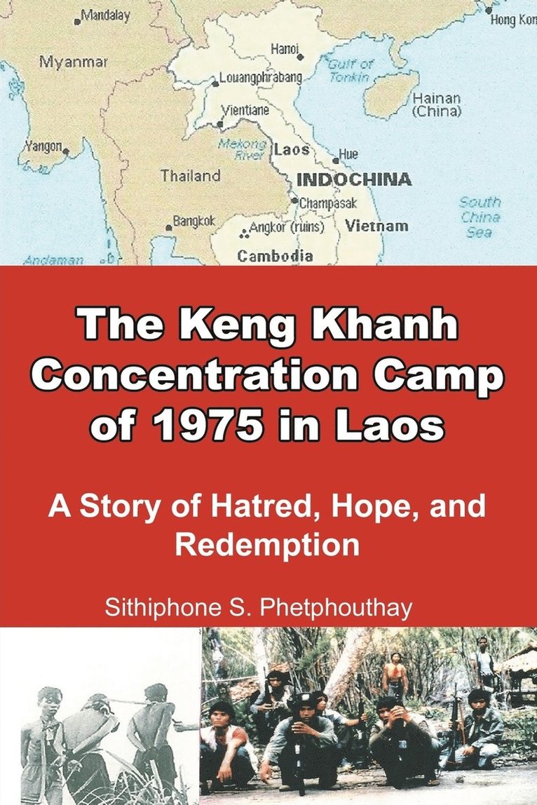 The Keng Khanh Concentration Camp of 1975 in Laos 1