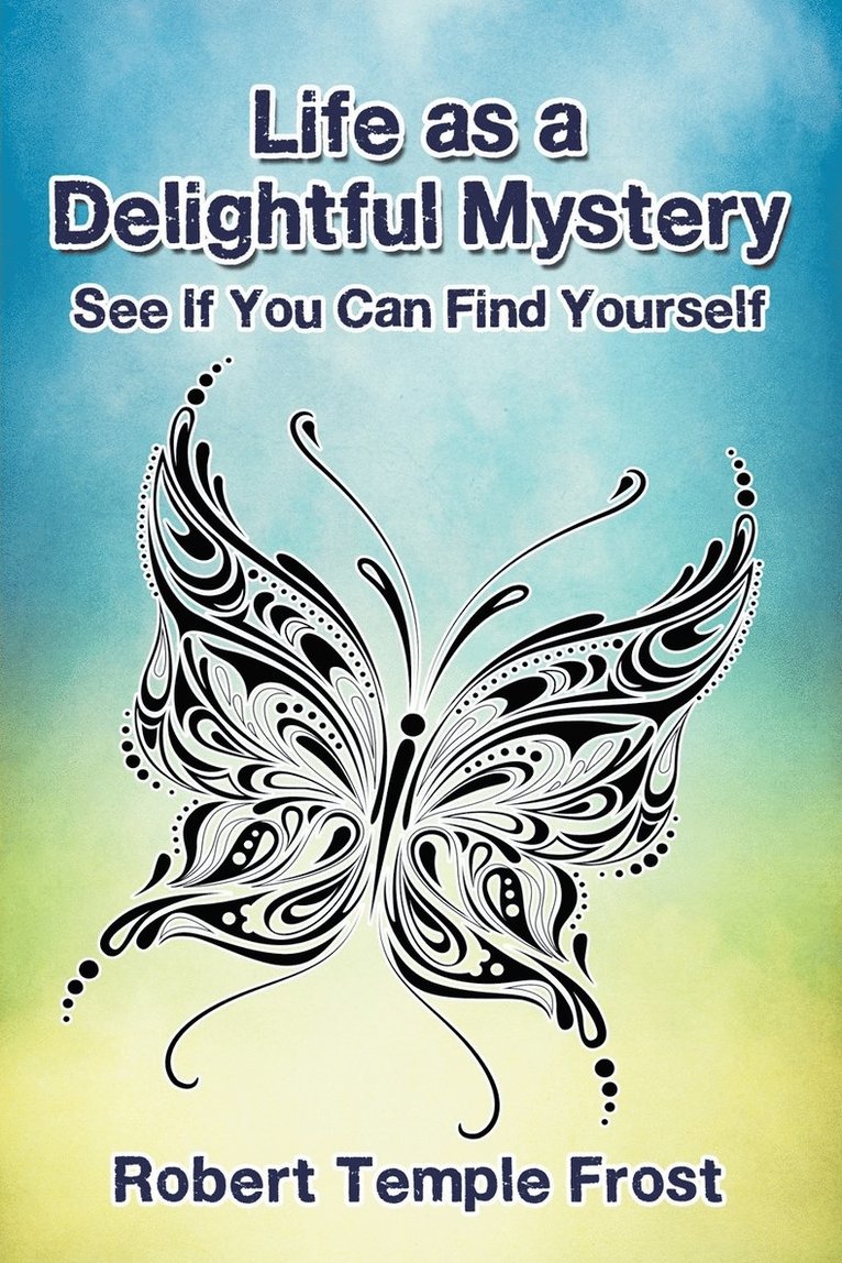 Life as a Delightful Mystery 1