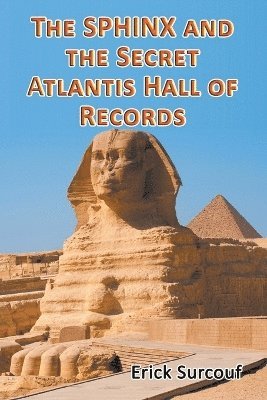 The Sphinx and the Secret Atlantis Hall of Records 1