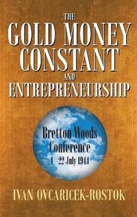 bokomslag Gold Money Constant and Entrepreneurship