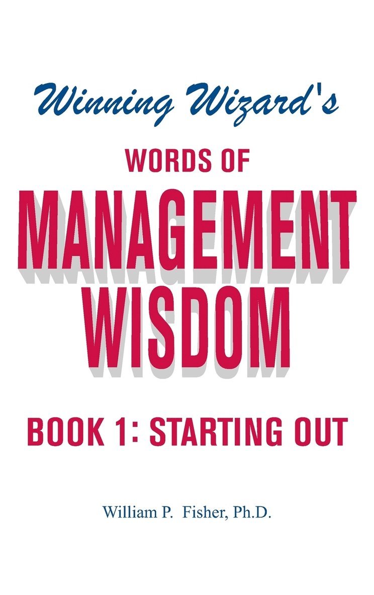Winning Wizard's Words of Management Wisdom - Book 1 1