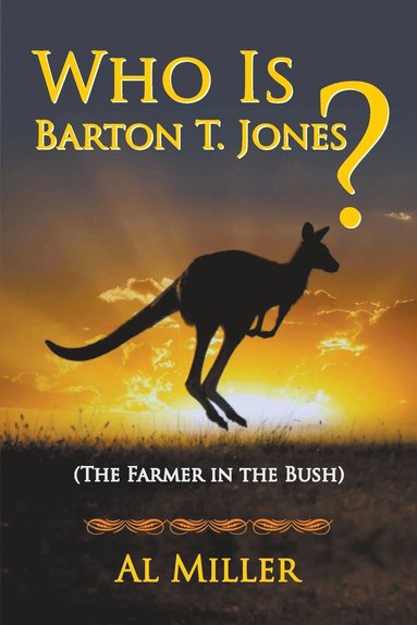 bokomslag Who Is Barton T. Jones? The Farmer in the Bush