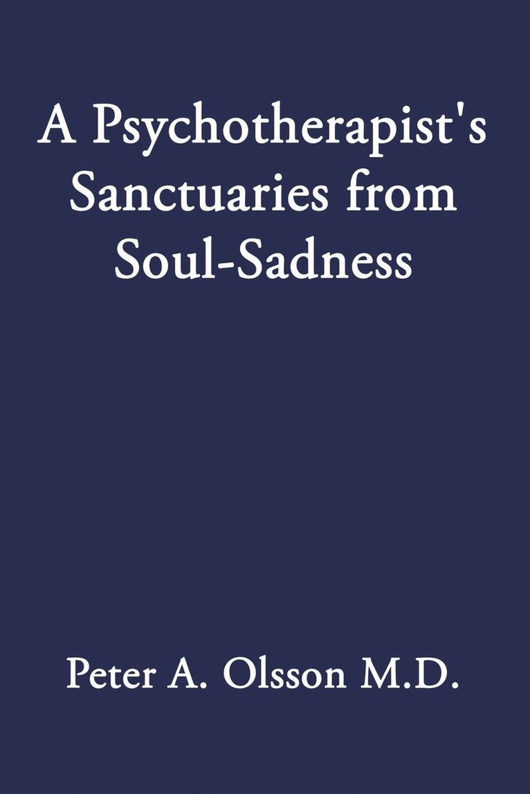 A Psychotherapist's Sanctuaries from Soul-Sadness 1