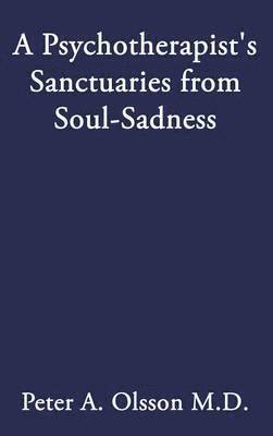A Psychotherapist's Sanctuaries from Soul-Sadness 1