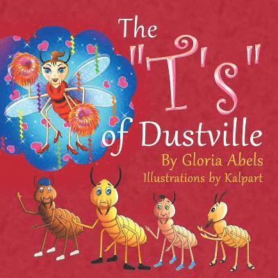 The "T's" of Dustville 1