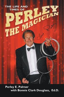 The Life and Times of Perley the Magician 1