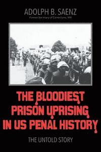 bokomslag The Bloodiest Prison Uprising in US Penal History