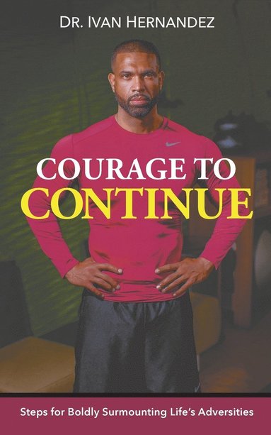 Ivan Hernandez - Courage to Continue, Häftad