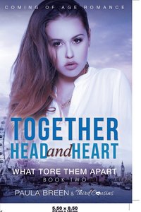 bokomslag Together Head and Heart - What Tore Them Apart (Book 2) Coming of Age Romance