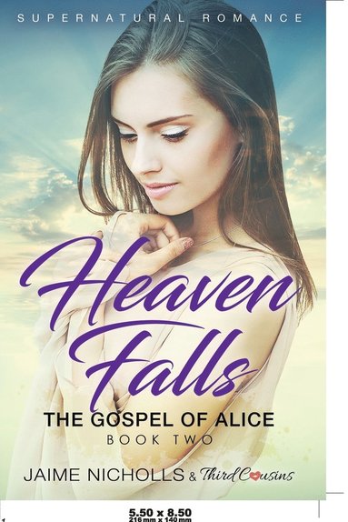 bokomslag Heaven Falls - The Gospel of Alice (Book 2) Supernatural Romance