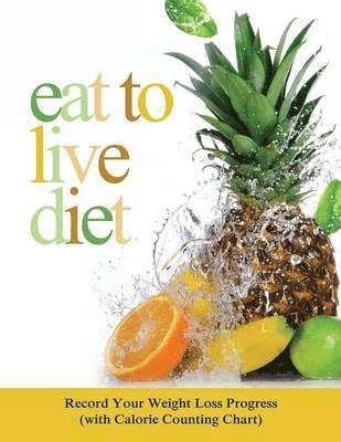 Eat to Live Diet 1