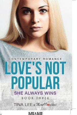 bokomslag Love's Not Popular - She Always Wins (Book 3) Contemporary Romance