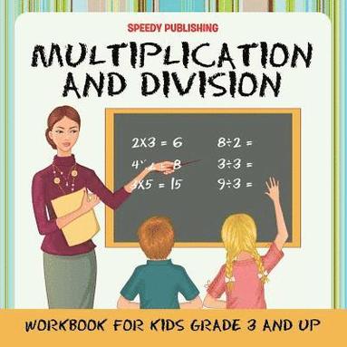 bokomslag Multiplication and Division Workbook for Kids Grade 3 and Up
