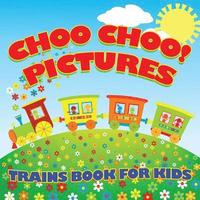 bokomslag Choo Choo! Pictures Trains Book for Kids (Trains for Kids)
