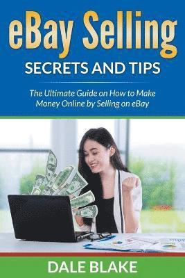 Dale Blake - eBay Selling Secrets and Tips, Häftad
