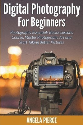 bokomslag Digital Photography For Beginners