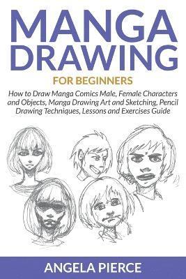 Angela Pierce - Manga Drawing For Beginners, Häftad