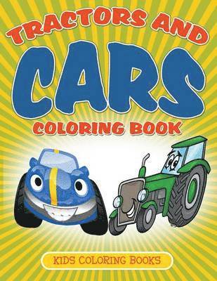 Tractors and Cars Coloring Book 1