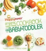 bokomslag Happy Family Organic Superfoods Cookbook for Baby and Toddler