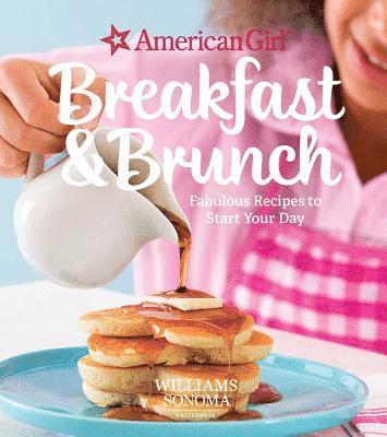 bokomslag American Girl: Breakfast & Brunch: Fabulous Recipes to Start Your Day