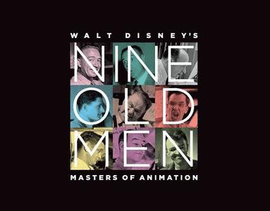 bokomslag Walt Disney's Nine Old Men: Masters of Animation