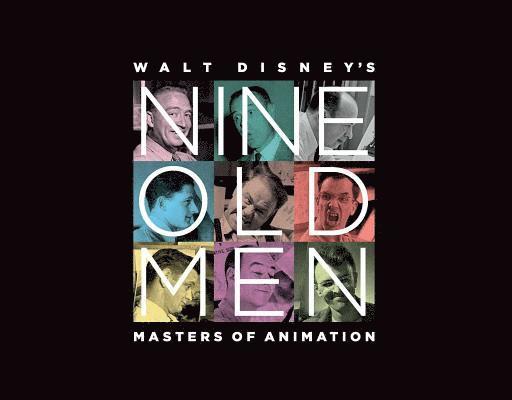 Walt Disney's Nine Old Men: Masters of Animation 1