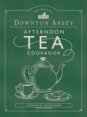 bokomslag The Official Downton Abbey Afternoon Tea Cookbook