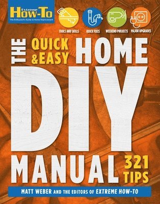 Matt Weber - Quick & Easy Home DIY Manual, Häftad