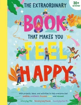 bokomslag The Extraordinary Book That Makes You Feel Happy: (Kid's Activity Books, Books about Feelings, Books about Self-Esteem)