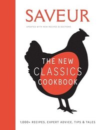 bokomslag Saveur: The New Classics Cookbook (Expanded Edition)
