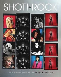 bokomslag Shot! by Rock: The Photography of Mick Rock
