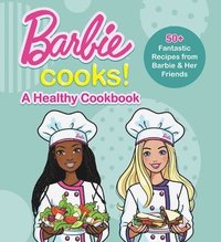 bokomslag Barbie Cooks! A Healthy Cookbook